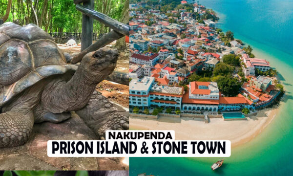 NAKUPENDA, PRISON AND STONE TOWN